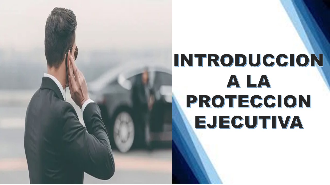 Introducción a la Protección Ejecutiva